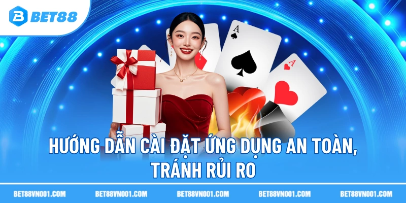 Hướng dẫn cài đặt ứng dụng an toàn, tránh rủi ro