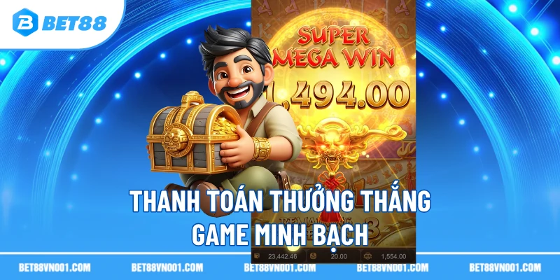 Thanh toán thưởng thắng game minh bạch